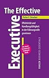 The Effective Executive: Effektivität und Handlungsfähigkeit in der Führungsrolle gewinnen