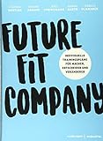 Future Fit Company: Individuelle Trainingspläne für Macher, Entscheider und Veränderer