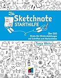 Die Sketchnote Starthilfe: Über 200 Strich-für-Strich-Anleitungen und Schriften zum Nachzeichnen...