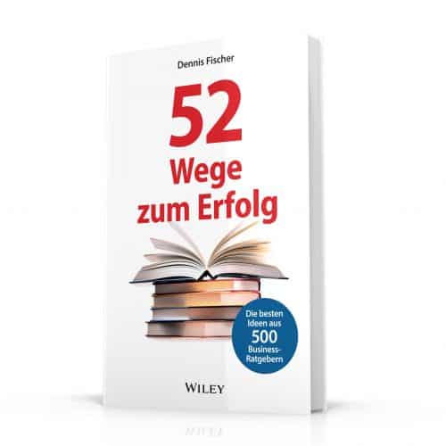 Cover - 52 Wege zum Erfolg - Dennis Fischer